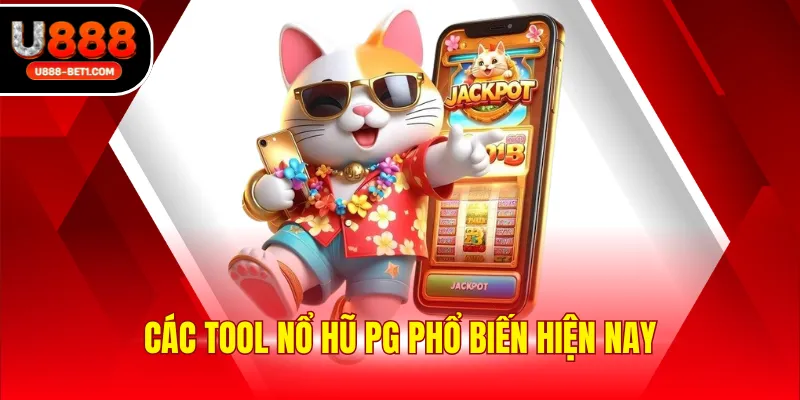 Các Tool Nổ Hũ PG phổ biến hiện nay