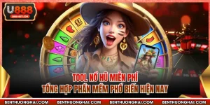 Tool Nổ Hũ Miễn Phí -Tổng Hợp Phần Mềm Phổ Biến Hiện Nay